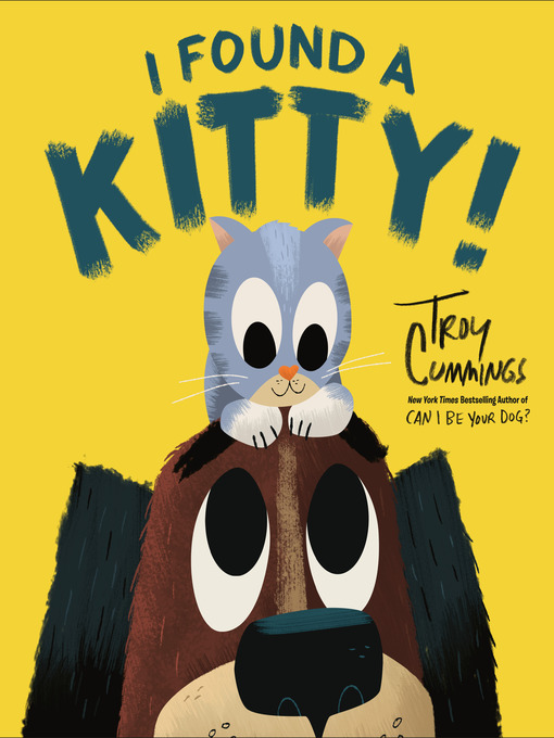 Title details for I Found a Kitty! by Troy Cummings - Wait list